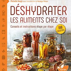 DESHYDRATER LES ALIMENTS CHEZ SOI