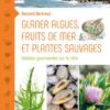 GLANER ALGUES, FRUITS DE MER ET PLANTES SAUVAGES