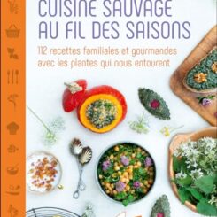 CUISINE SAUVAGE AU FIL DES SAISONS