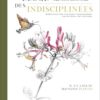 ELOGE DES INDISCIPLINEES - IL N'Y A PAS DE MAUVAISES PLANTES