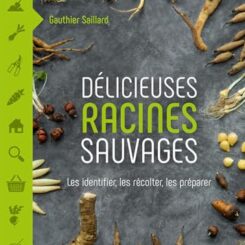 DELICIEUSES RACINES SAUVAGES