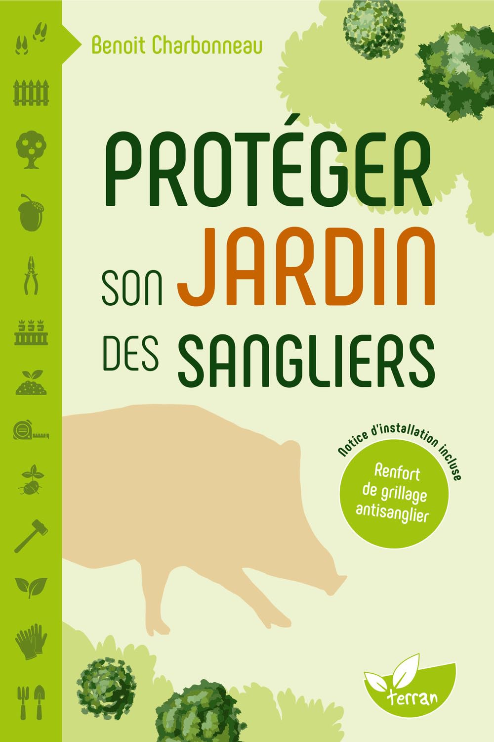 PROTEGER SON JARDIN DES SANGLIERS NOTICE D'INSTALLATION D'UN RENFORT DE GRILLAGE ANTISANGLIER INCLU