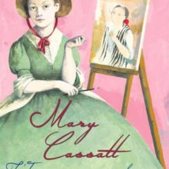 MARY CASSATT - L'IMPRESSIONNISME AU FEMININ