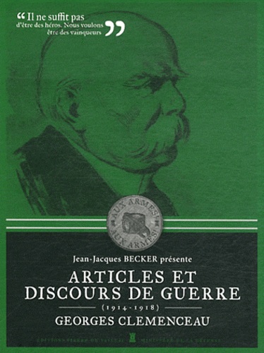 ARTICLES ET DISCOURS DE GUERRE - GEORGES CLEMENCEA