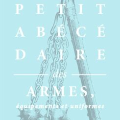 PETIT ABECEDAIRE DES ARMES