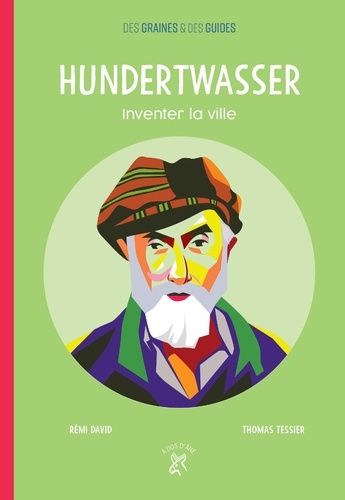 HUNDERTWASSER - INVENTER LA VILLE