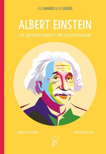 ALBERT EINSTEIN - LE GRAND ESPRIT DE LA PHYSIQUE