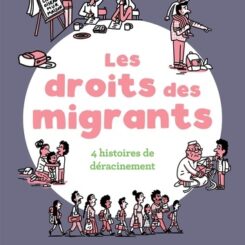 LES DROITS DES MIGRANTS - 4 HISTOIRES DE DERACINEMENT