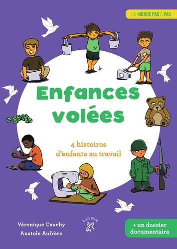 ENFANCES VOLEES - 4 HISTOIRES D'ENFANTS AU TRAVAIL