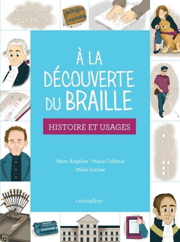 A LA DECOUVERTE DU BRAILLE - HISTOIRE ET USAGES
