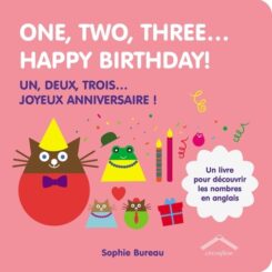 ONE, TWO, THREE...HAPPY BIRTHDAY ! - UN, DEUX, TROIS... JOYEUX ANNIVERSAIRE !