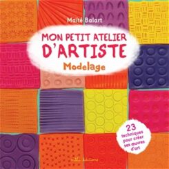 MON PETIT ATELIER D'ARTISTE : MODELAGE