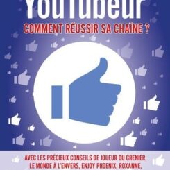 YOUTUBEUR : COMMENT REUSSIR SA CHAINE ?