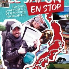LE JAPON EN STOP - TROIS MOIS D'AVENTURES ET DE RENCONTRES INOUBLIABLES !