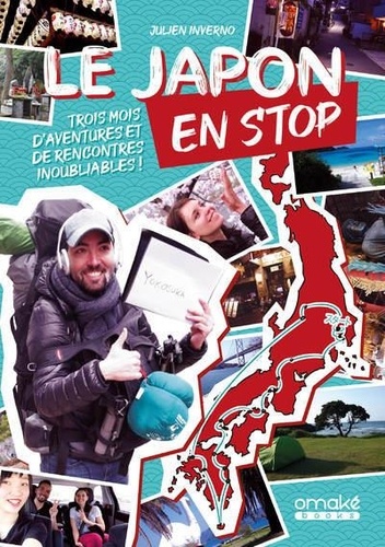 LE JAPON EN STOP - TROIS MOIS D'AVENTURES ET DE RENCONTRES INOUBLIABLES !