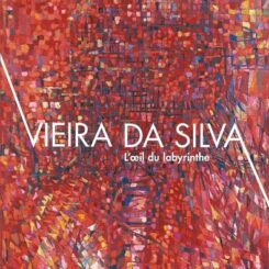 VIEIRA DA SILVA - L'OEIL DU LABYRINTHE