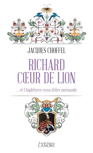 RICHARD COEUR DE LION ET L'ANGLETERRE CESSA D'ETRE NORMANDE