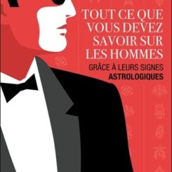 TOUT CE QUE VOUS DEVEZ SAVOIR SUR LES HOMMES