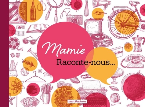 MAMIE, RACONTE-NOUS...
