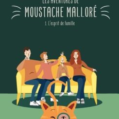 LES AVENTURES DE MOUSTACHE MALLORE - L'ESPRIT DE FAMILLE