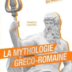 LA MYTHOLOGIE GRECO-ROMAINE