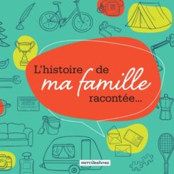 L'HISTOIRE DE MA FAMILLE RACONTEE