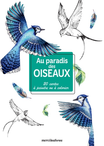 MON CARNET CREATIF - AU PARADIS DES OISEAUX - 20 CARTES A PEINDRE OU A COLORIER