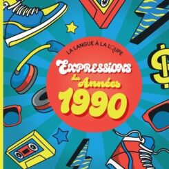 EXPRESSIONS DES ANNEES 1990
