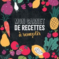 MON CARNET DE RECETTES A REMPLIR
