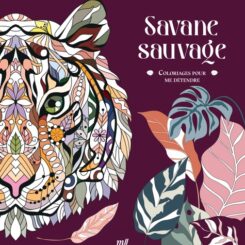 COLORIAGES POUR ME DETENDRE - SAVANE SAUVAGE
