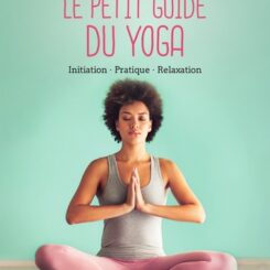 LE PETIT GUIDE DU YOGA