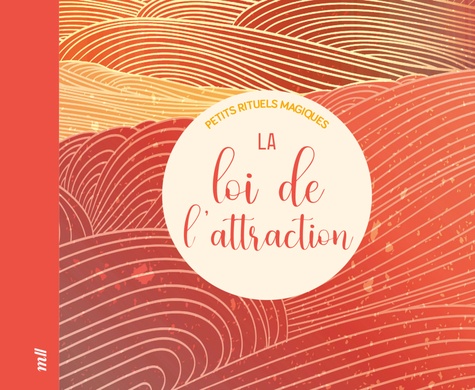 PETITS RITUELS MAGIQUES - LA LOI DE L'ATTRACTION