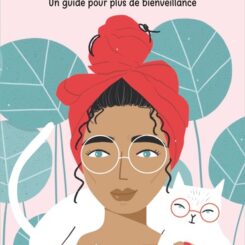 GOOD VIBES - BE KIND - UN GUIDE POUR PLUS DE BIENVEILLANCE