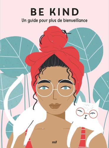 GOOD VIBES - BE KIND - UN GUIDE POUR PLUS DE BIENVEILLANCE