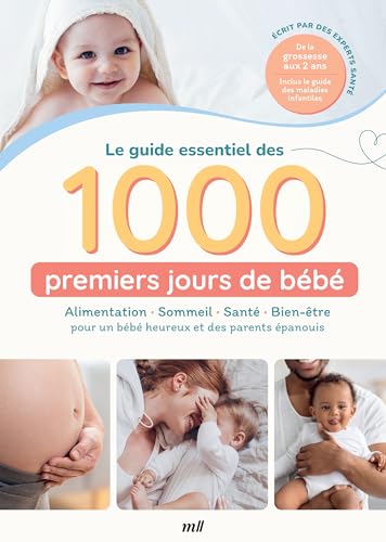 LE GUIDE ESSENTIEL DES 1000 PREMIERS JOURS DE BEBE