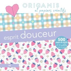 ORIGAMIS ET PAPIERS CREATIFS - ESPRIT DOUCEUR