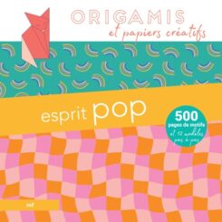 ORIGAMIS ET PAPIERS CREATIFS - ESPRIT POP
