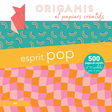 ORIGAMIS ET PAPIERS CREATIFS - ESPRIT POP