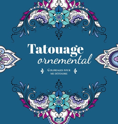 COLORIAGES POUR ME DETENDRE - TATOUAGE ORNEMENTAL