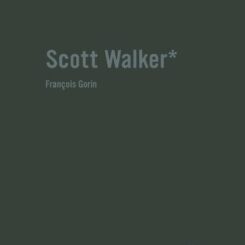 SCOTT WALKER - CHRONIQUE D'UNE OBSESSION
