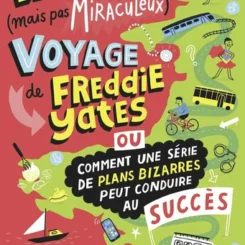 L'ETONNANT (MAIS PAS MIRACULEUX) VOYAGE DE FREDDIE YATES