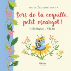 SORS DE TA COQUILLE, PETIT ESCARGOT !