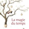 LA MAGIE DU TEMPS