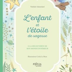 L'ENFANT ET L'ETOILE DE SAGESSE - A LA DECOUVERTE DE SON MONDE INTERIEUR