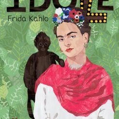 IDOLE FRIDA KAHLO