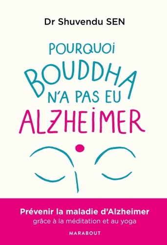 POURQUOI BOUDDHA N'A JAMAIS EU ALZEIHMER