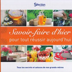 SAVOIR FAIRE D'HIER POUR TOUT REUSSIR