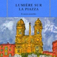 LUMIERE SUR LA PIAZZA ET AUTRES NOUVELLES