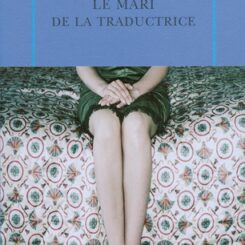 LE MARI DE LA TRADUCTRICE ET AUTRES NOUVELLES