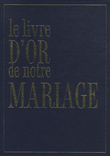 LE LIVRE D'OR DE NOTRE MARIAGE